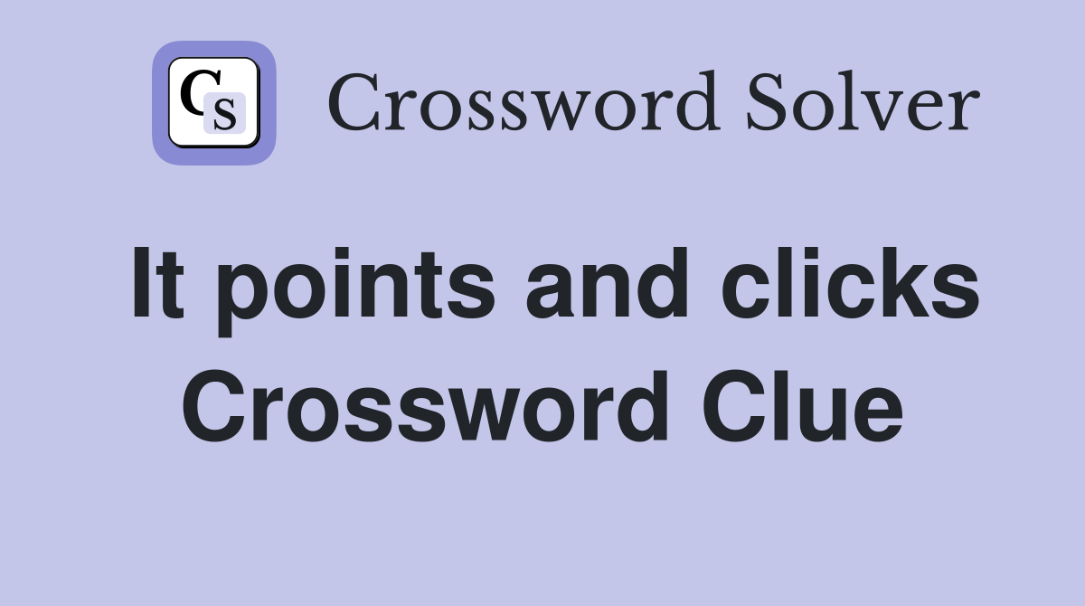 It points and clicks Crossword Clue