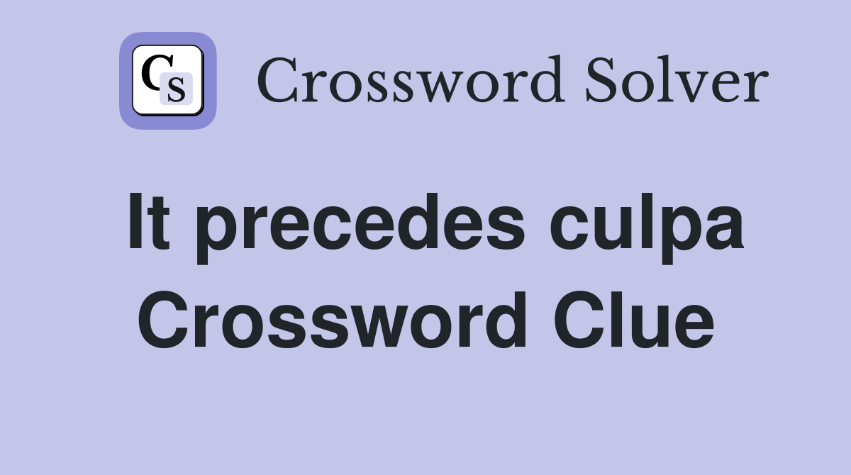 It precedes culpa Crossword Clue