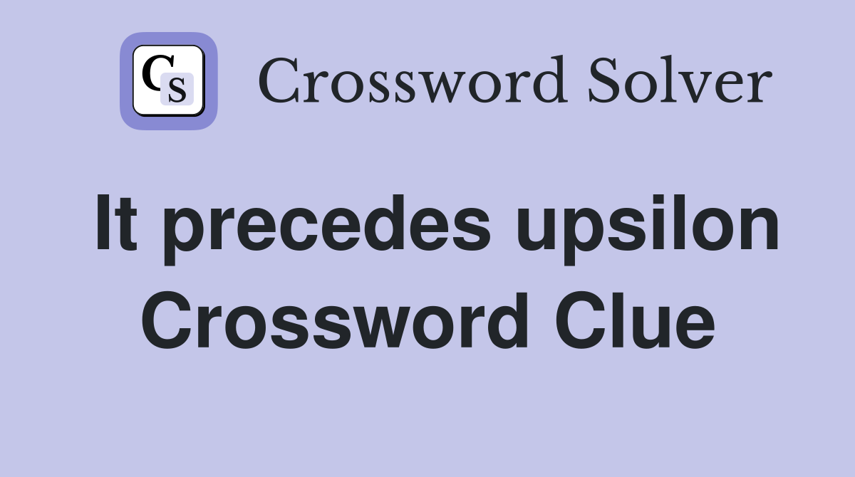 It precedes upsilon Crossword Clue