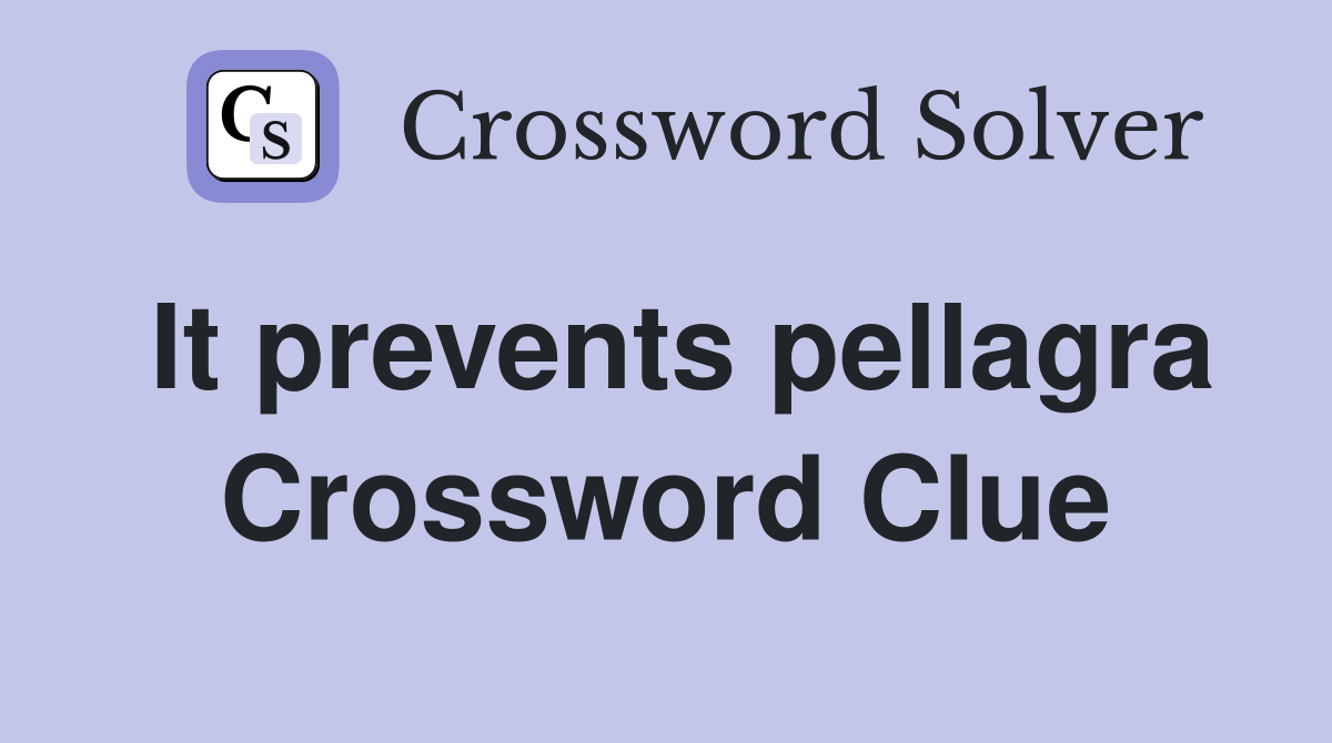 It prevents pellagra Crossword Clue