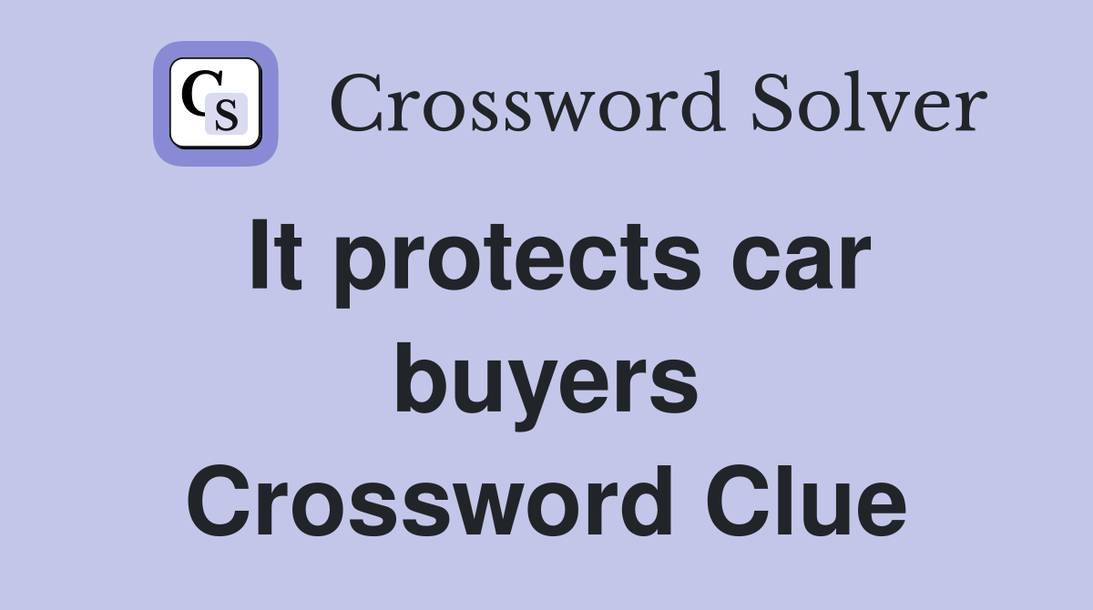 It protects car buyers Crossword Clue