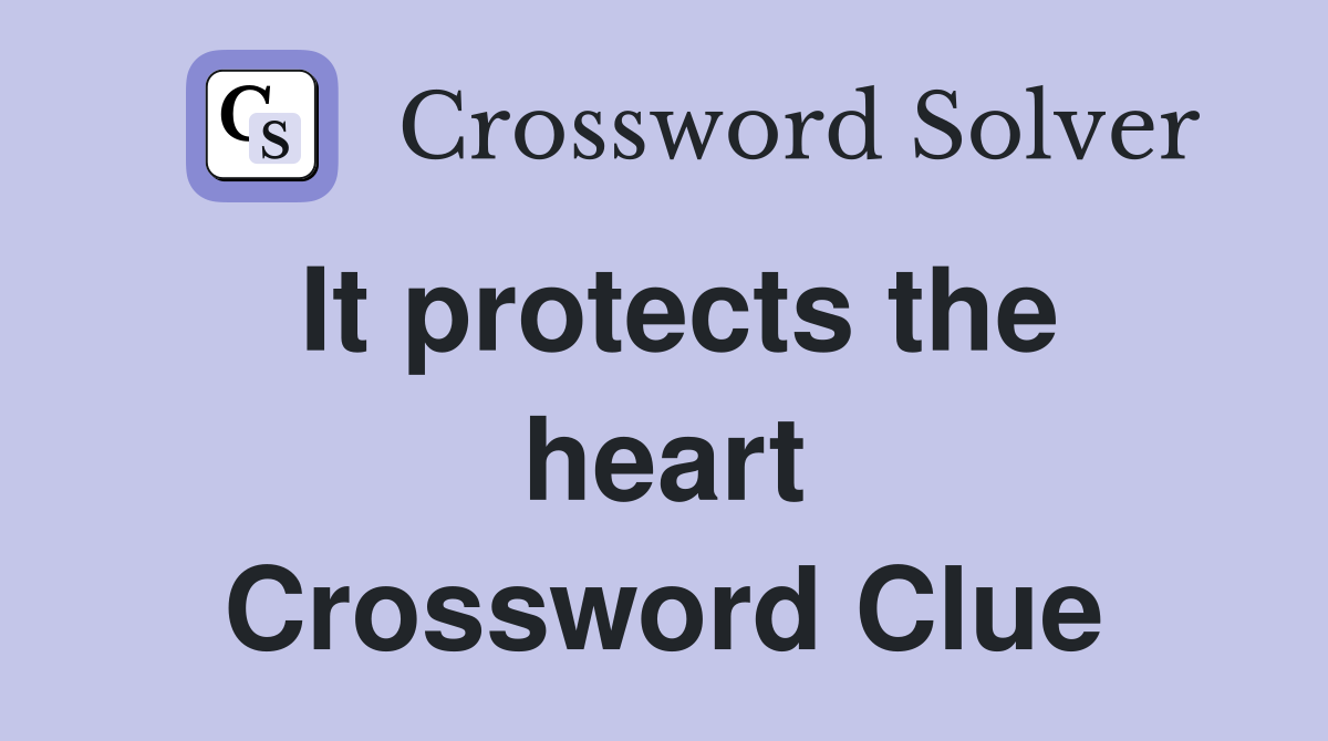 It protects the heart Crossword Clue