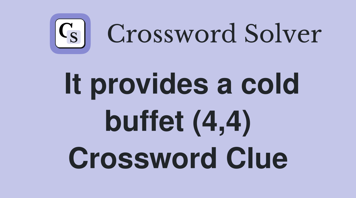 It provides a cold buffet (4,4) Crossword Clue