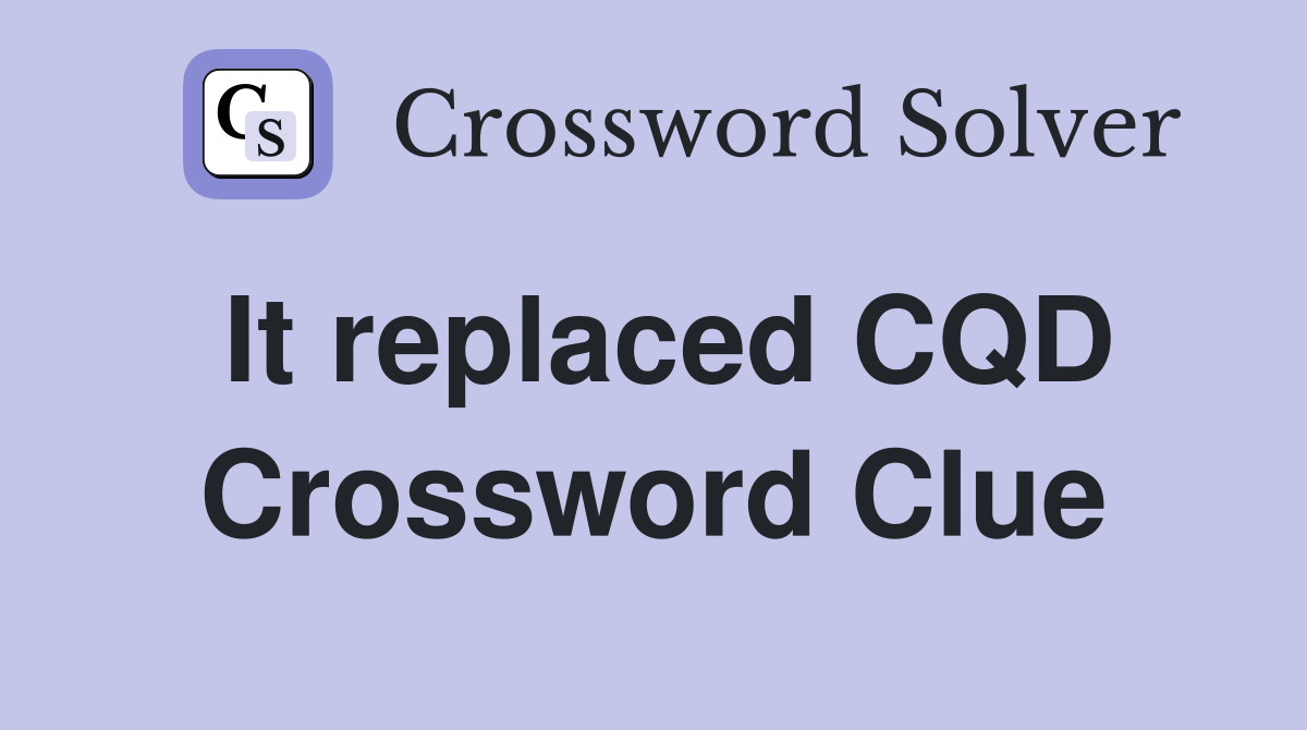 It replaced CQD Crossword Clue