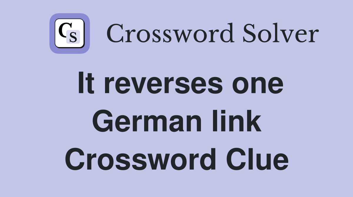 It reverses one German link Crossword Clue