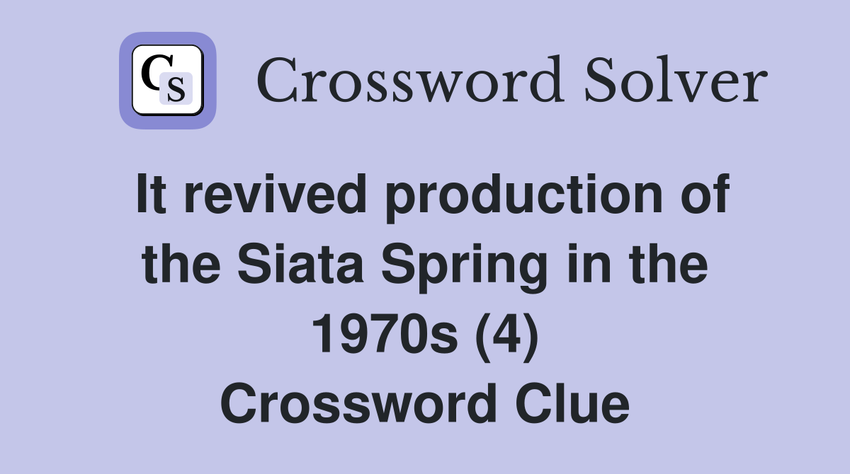 It revived production of the Siata Spring in the 1970s (4) Crossword Clue