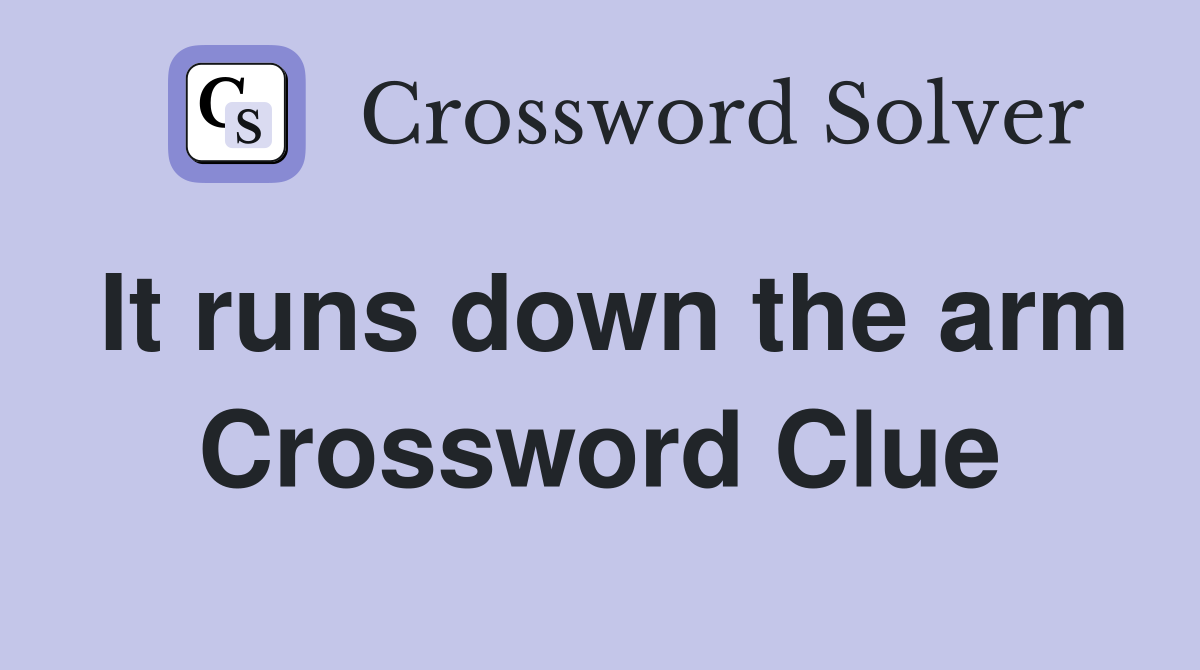 It runs down the arm Crossword Clue