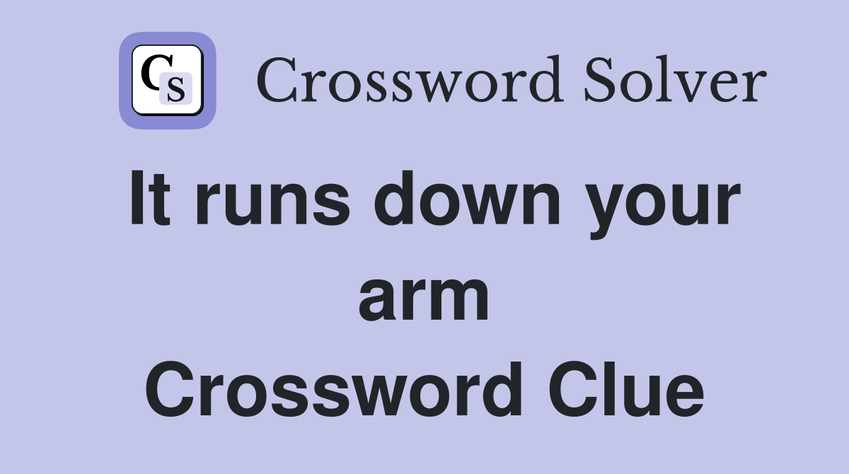 It runs down your arm Crossword Clue