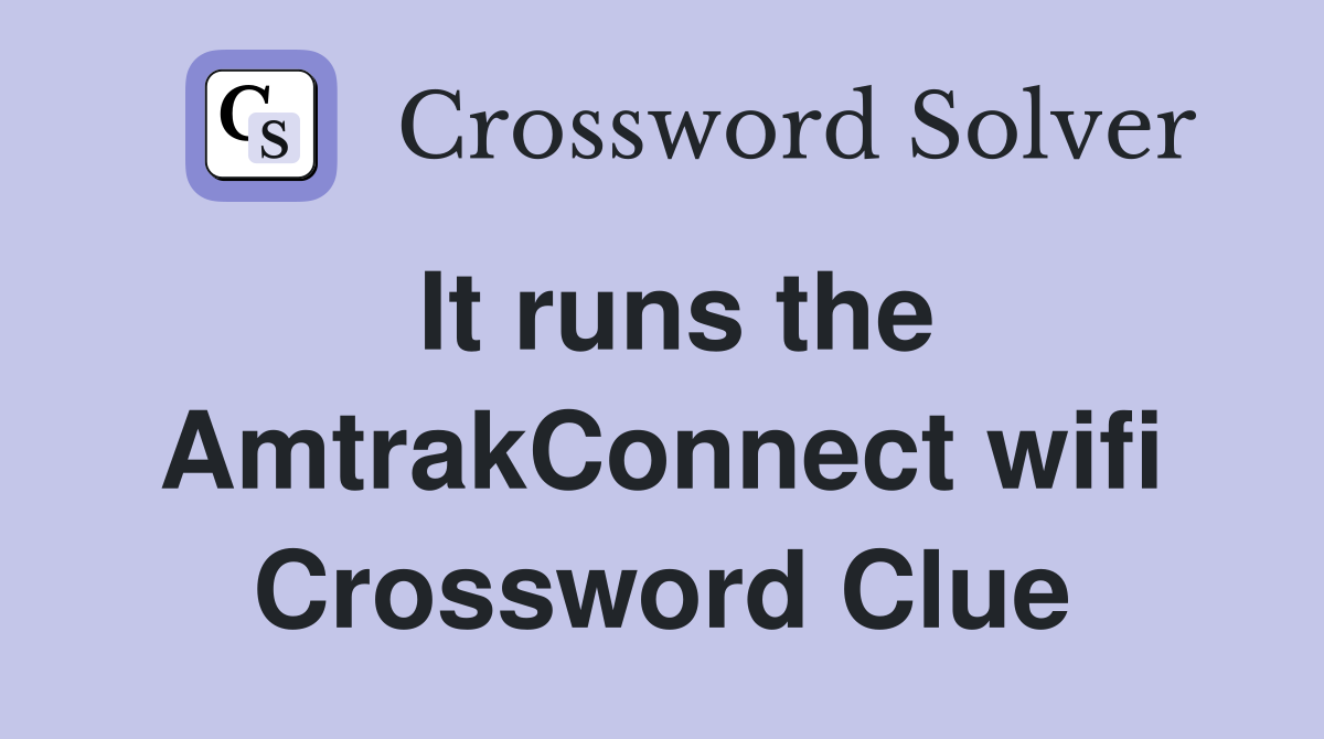 It runs the AmtrakConnect wifi Crossword Clue