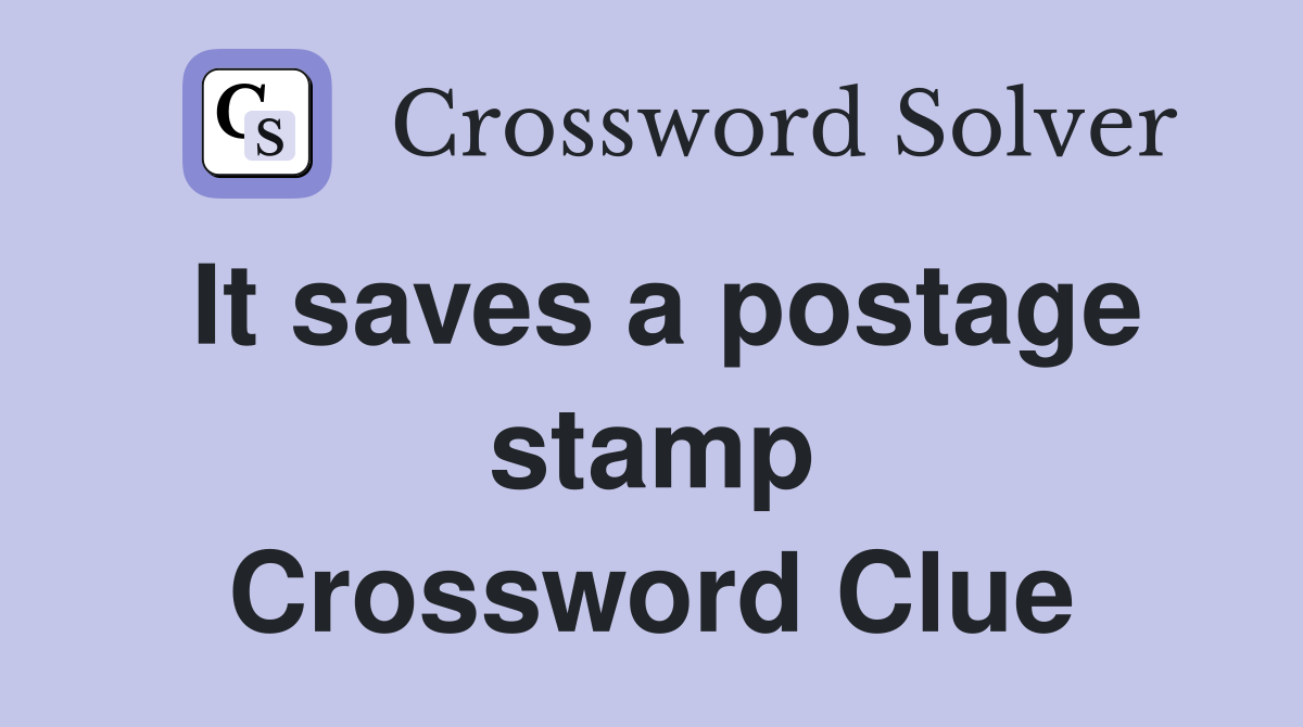 It saves a postage stamp Crossword Clue