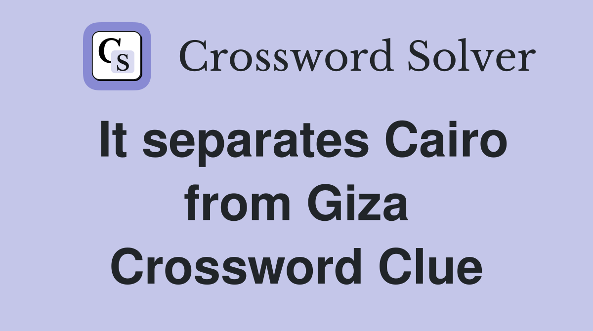 It separates Cairo from Giza Crossword Clue