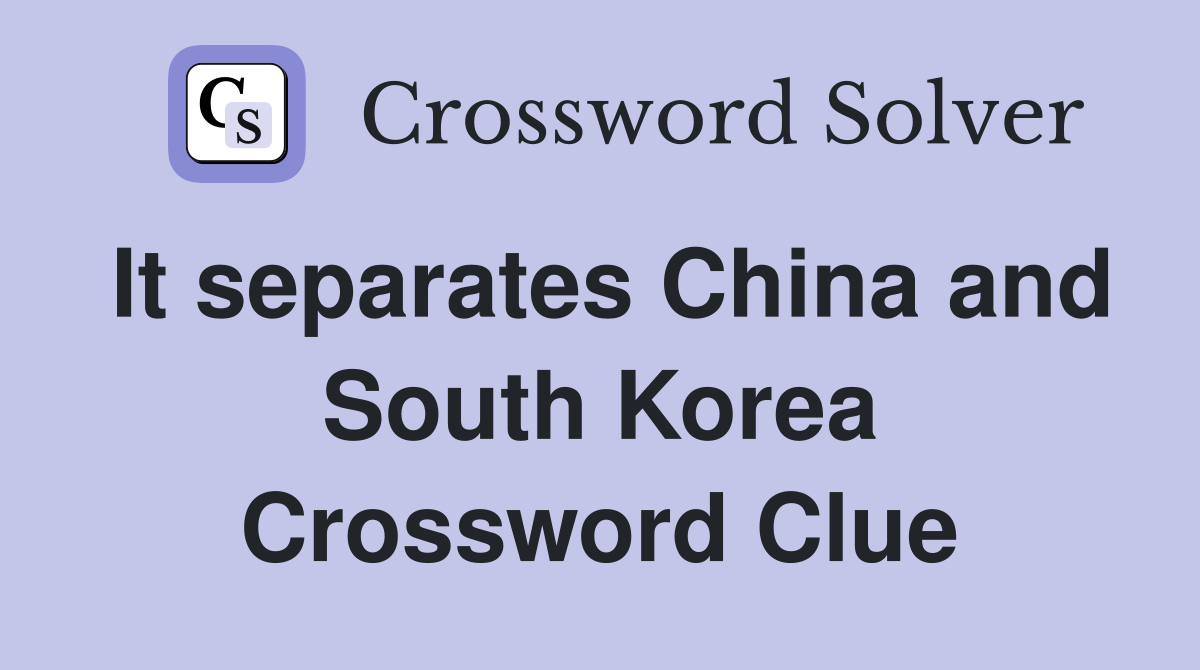 It separates China and South Korea Crossword Clue