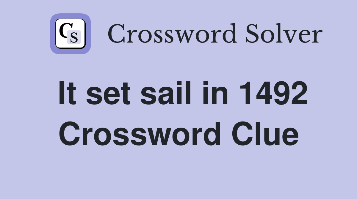 It set sail in 1492 Crossword Clue