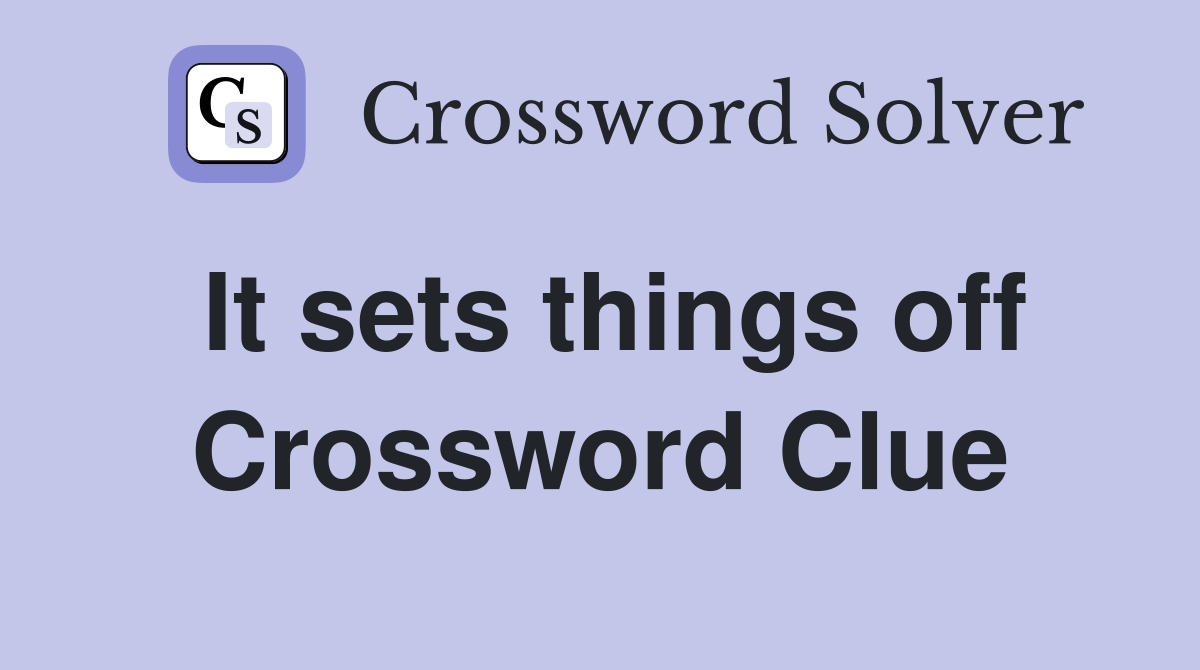 It sets things off Crossword Clue