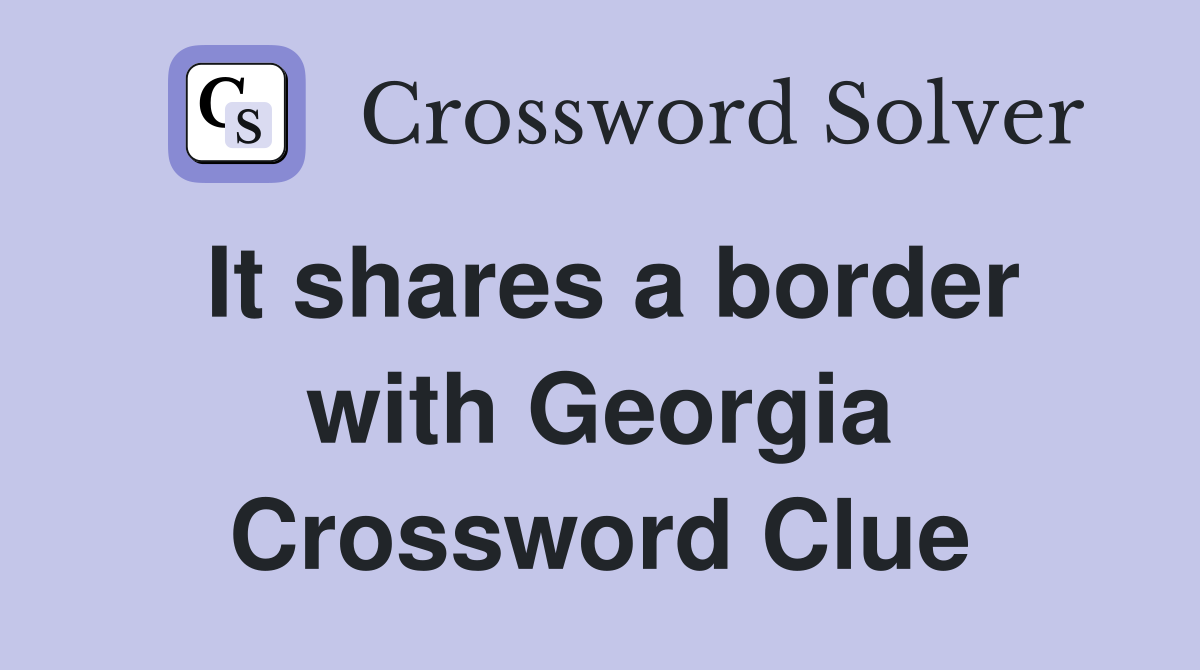 It shares a border with Georgia Crossword Clue