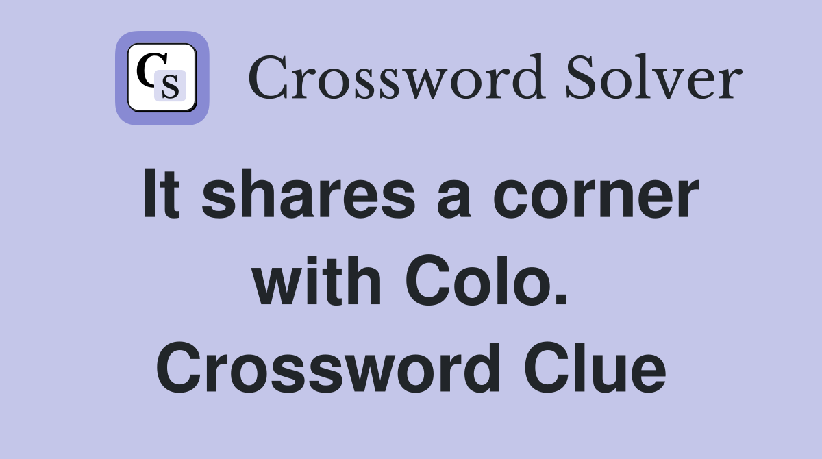 It shares a corner with Colo. Crossword Clue