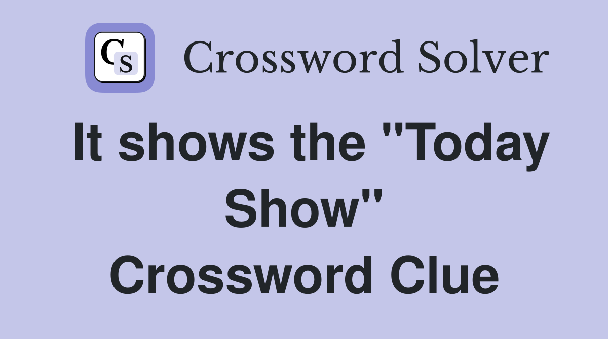 It shows the "Today Show" Crossword Clue