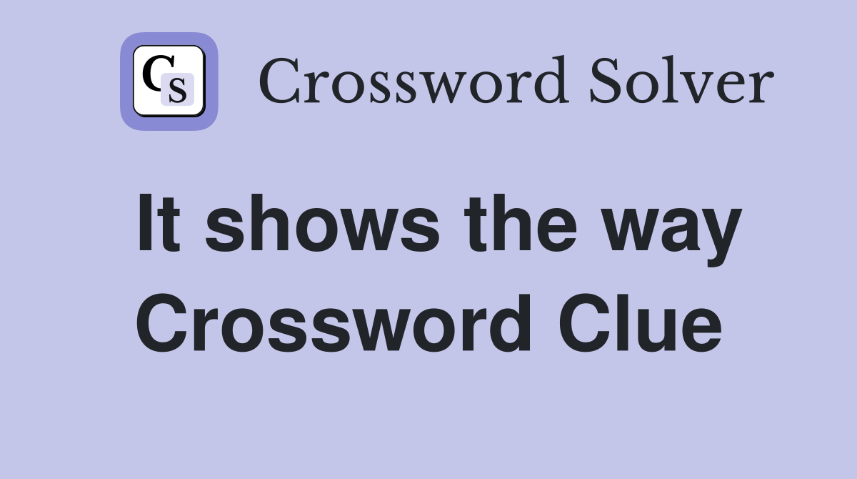 It shows the way Crossword Clue