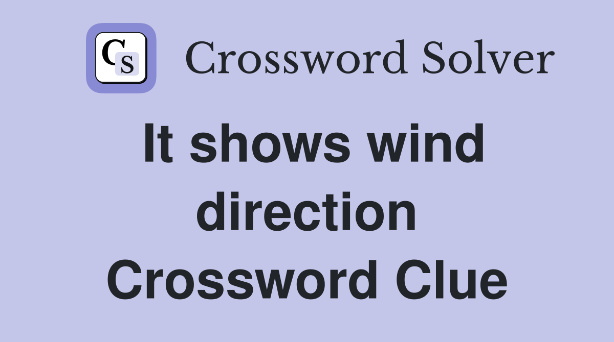 It shows wind direction Crossword Clue