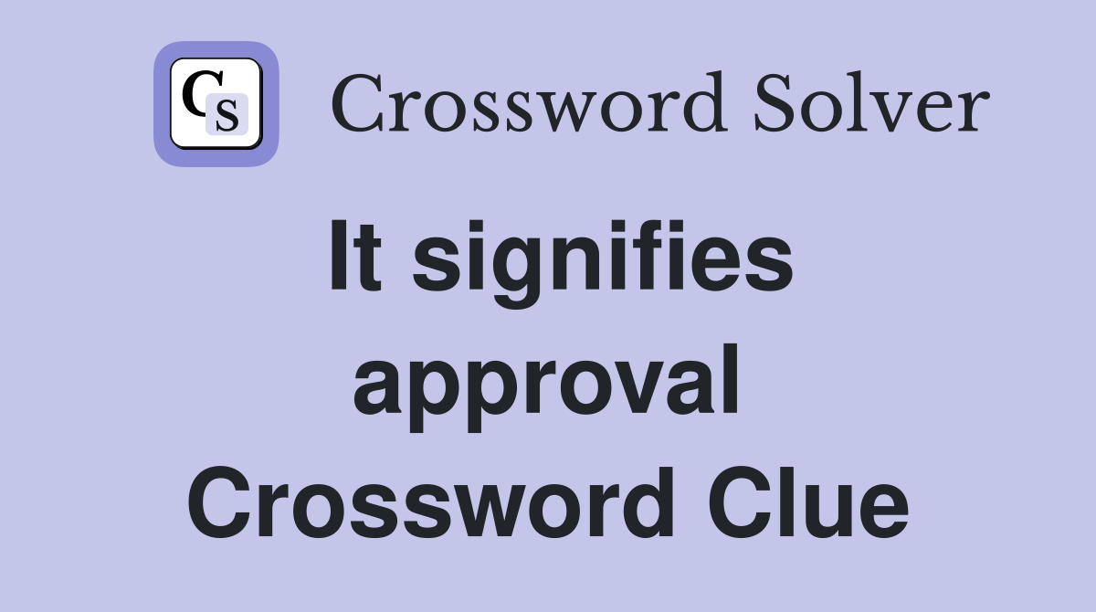 It signifies approval Crossword Clue