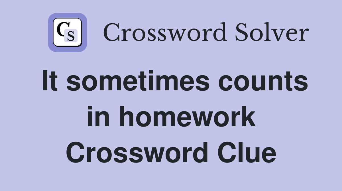 It sometimes counts in homework Crossword Clue