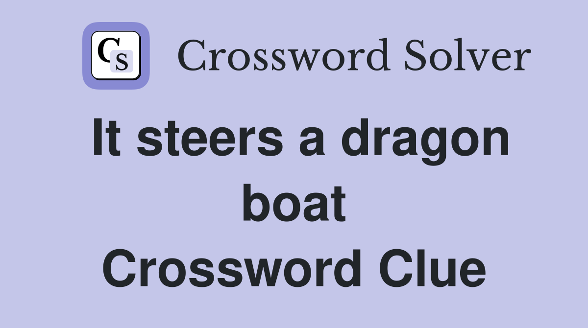 It steers a dragon boat Crossword Clue