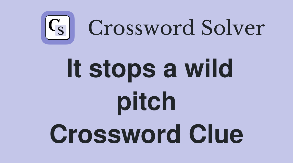It stops a wild pitch Crossword Clue