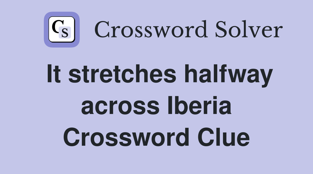 It stretches halfway across Iberia Crossword Clue