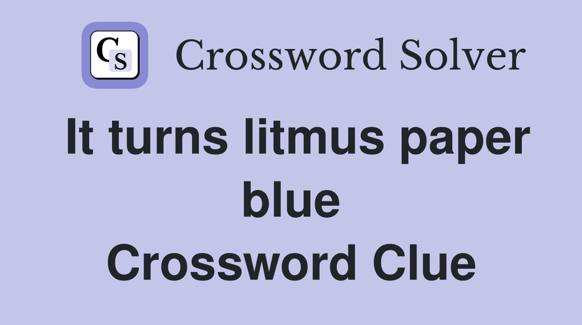 It turns litmus paper blue Crossword Clue
