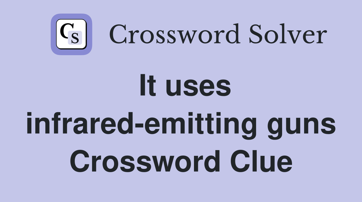 It uses infrared-emitting guns Crossword Clue