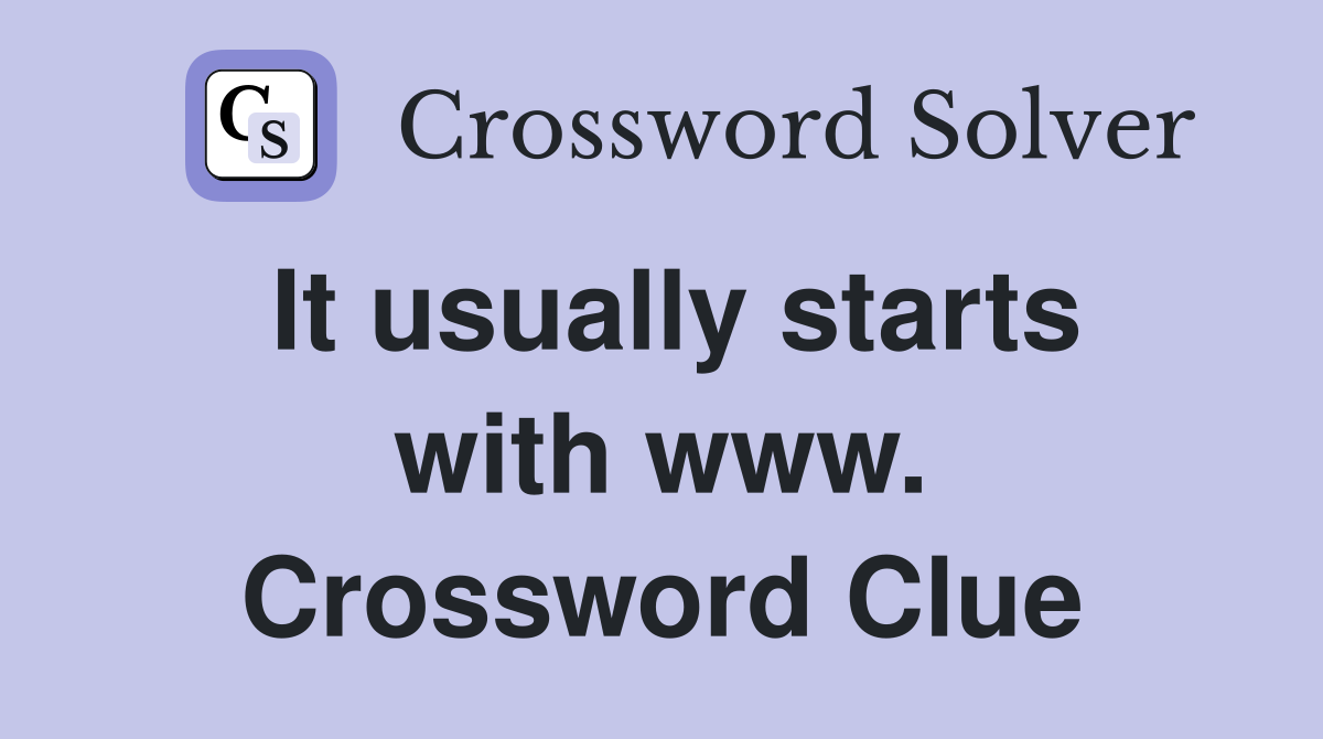 It usually starts with www. Crossword Clue