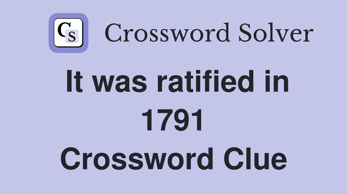 It was ratified in 1791 Crossword Clue