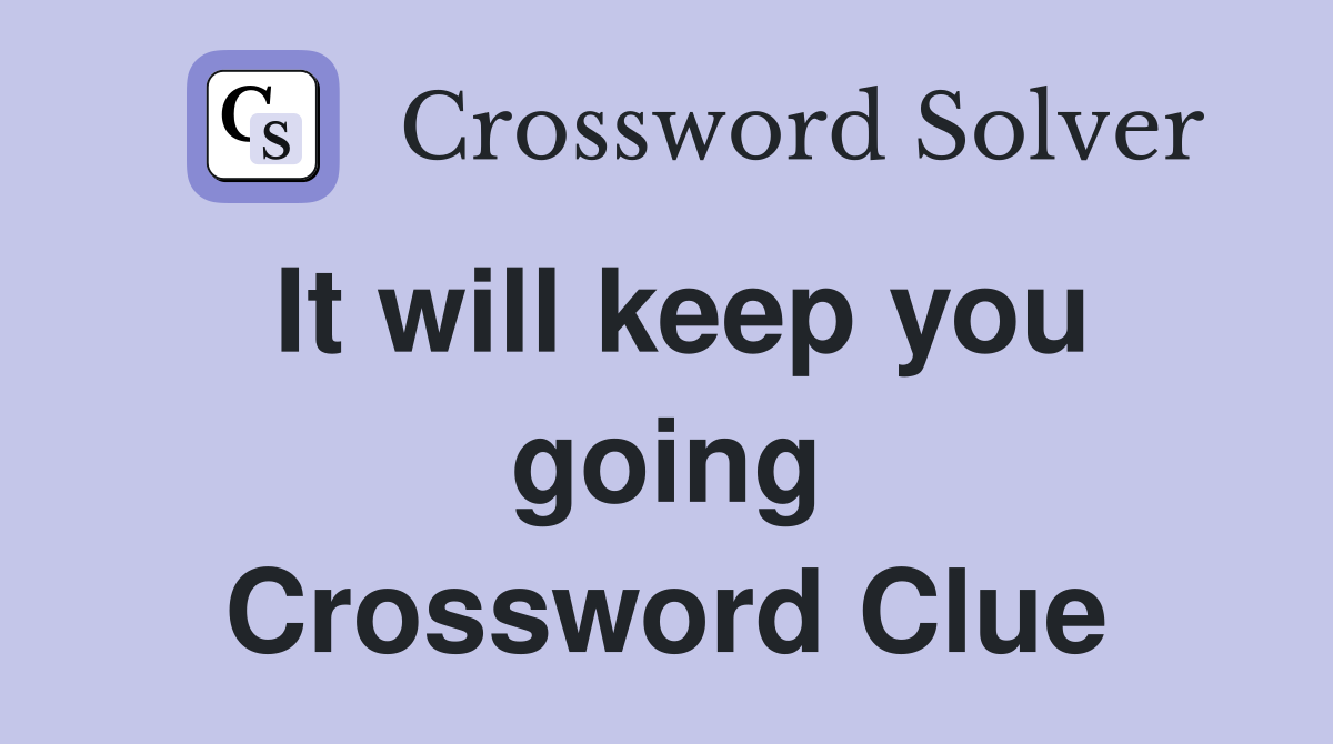 It will keep you going Crossword Clue