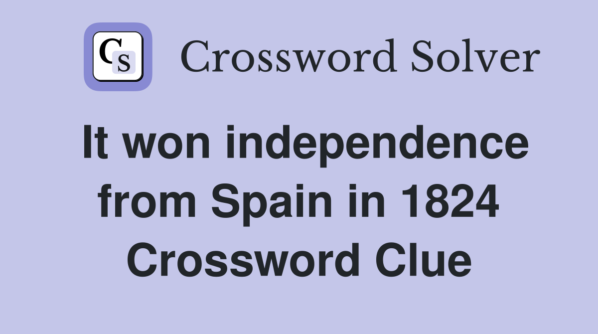 It won independence from Spain in 1824 Crossword Clue