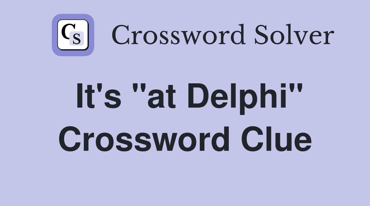 It's "at Delphi" Crossword Clue