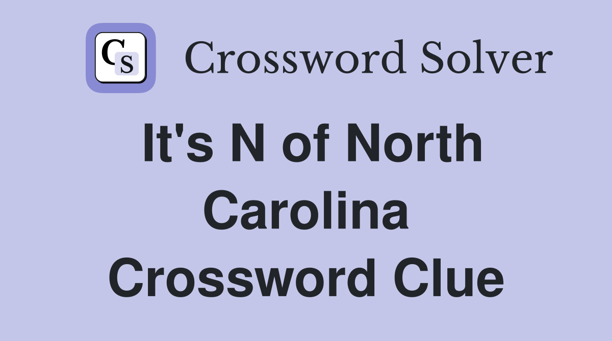 It's N of North Carolina Crossword Clue