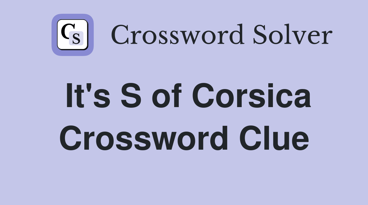 It's S of Corsica Crossword Clue