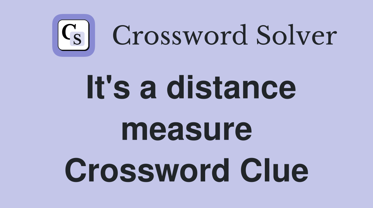 It's a distance measure Crossword Clue