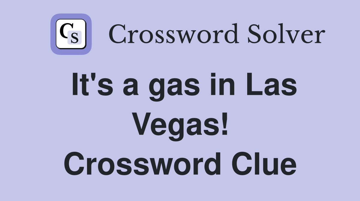 It's a gas in Las Vegas! Crossword Clue