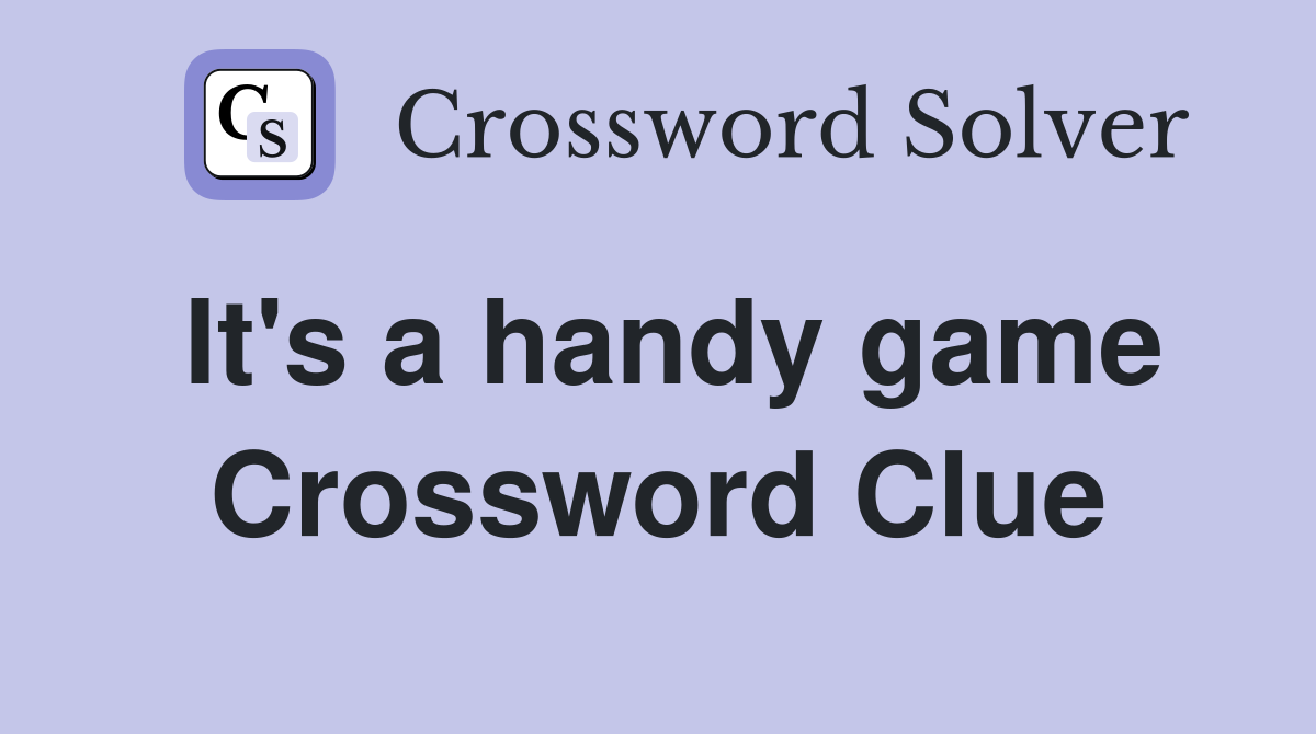 It's a handy game Crossword Clue