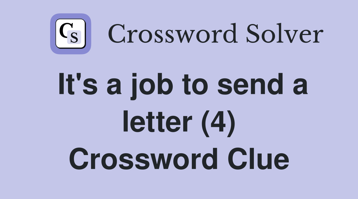 It's a job to send a letter (4) Crossword Clue