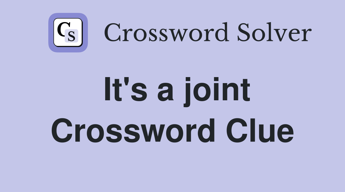 It's a joint Crossword Clue