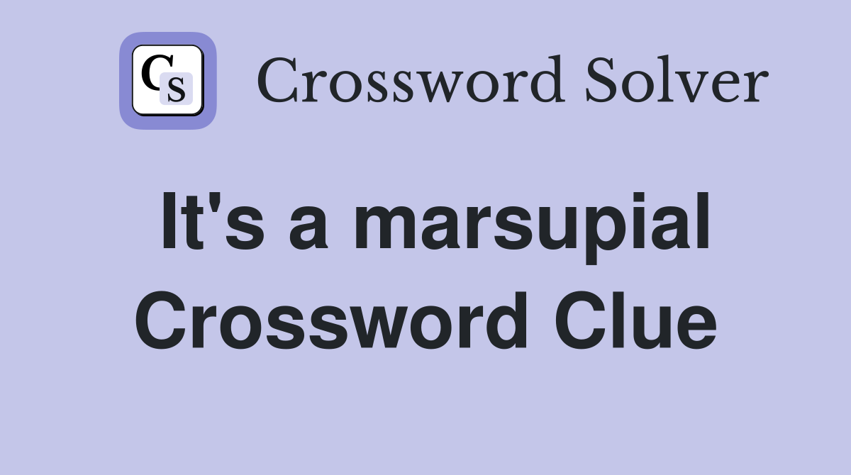 It's a marsupial Crossword Clue