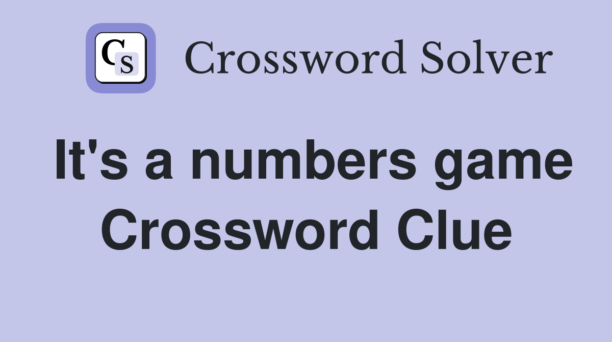 It's a numbers game Crossword Clue