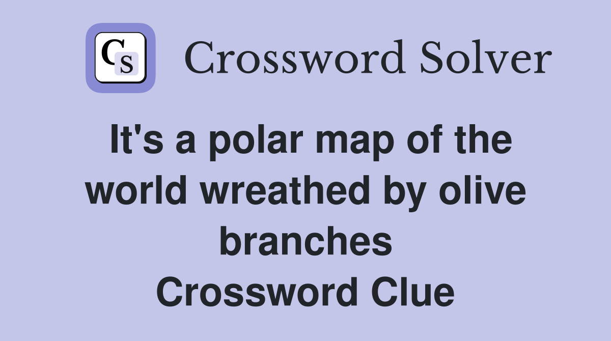 It's a polar map of the world wreathed by olive branches Crossword Clue