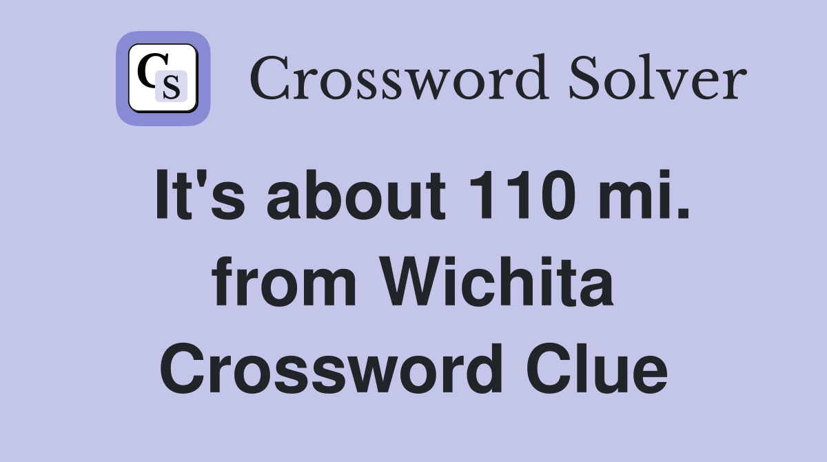 It's about 110 mi. from Wichita Crossword Clue