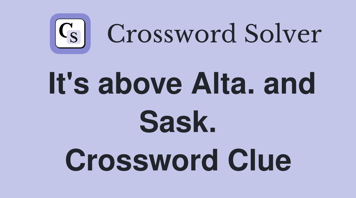 It's above Alta. and Sask. Crossword Clue
