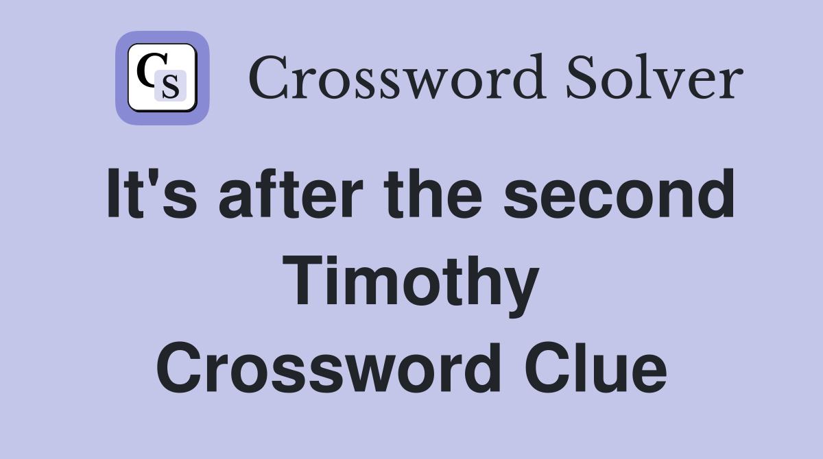 It's after the second Timothy Crossword Clue