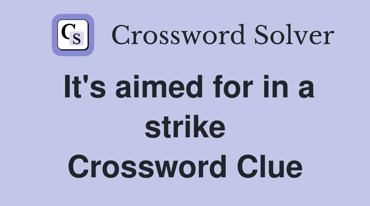 It's aimed for in a strike Crossword Clue