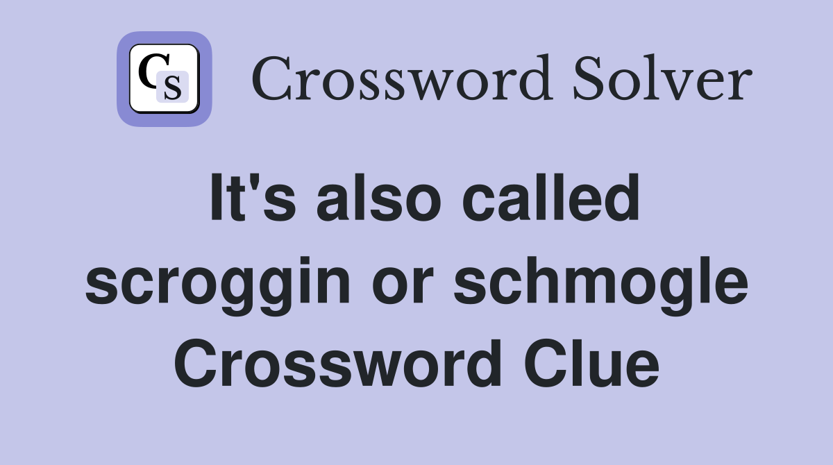 It's also called scroggin or schmogle Crossword Clue